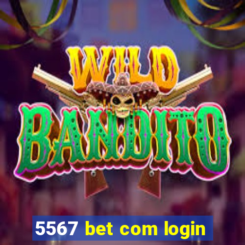 5567 bet com login